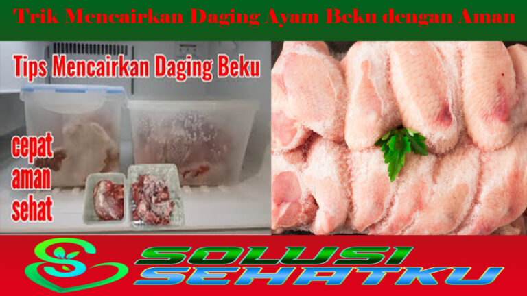 Trik Mencairkan Daging Ayam Beku dengan Aman