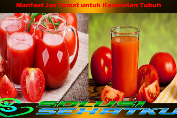 Manfaat Jus Tomat untuk Kesehatan Tubuh